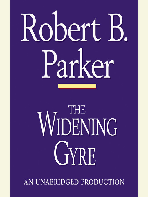 Title details for The Widening Gyre by Robert B. Parker - Wait list